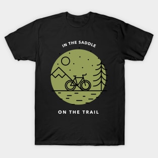 In The Saddle On The Trail Mountain Biking Trails T-Shirt